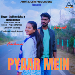 PYAAR MEIN by Shubham Lakra, Suman kunari