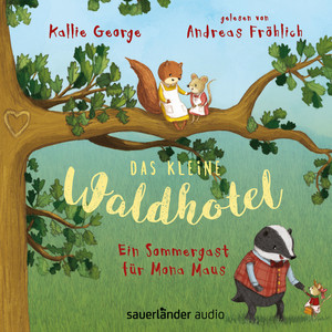Das kleine Waldhotel - Ein Sommergast für Mona Maus (Ungekürzte Lesung mit Musik) Audiobook