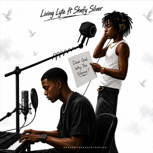 Dear God, Why the Silence? by Living Lyte, Shefy Silver