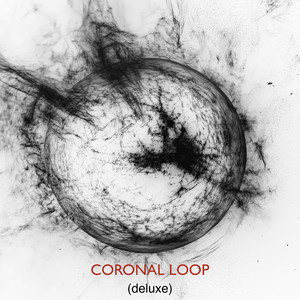Coronal Loop (Deluxe)