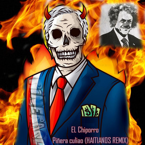 El Chiporro - Piñera Culiao (Haitianos Remix)