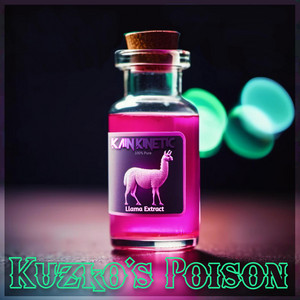 Kain Kinetic - Kuzko's Poison