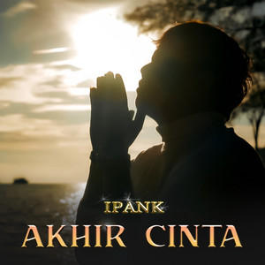 AKHIR CINTA by IPANK PRO