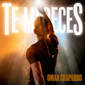 Omar Chaparro - Te Mereces