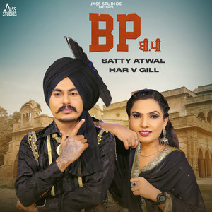 BP by Satty Zaildar, Har v Gill
