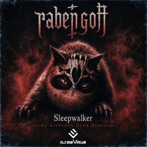 Sleepwalker - DJ EisVirus Remix by RABENGOTT, DJ EisVirus