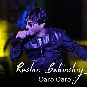 Ruslan Bakinskiy - Qarə Qarə