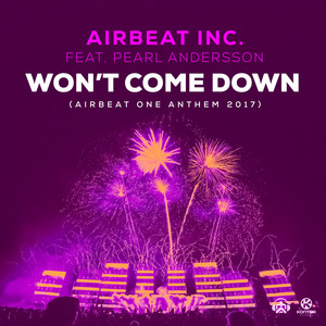 Won't Come Down (feat. Pearl Andersson) [Airbeat One Anthem 2017]