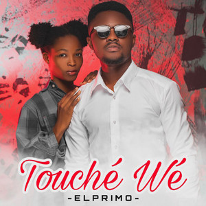 El Primo - Touché Wé
