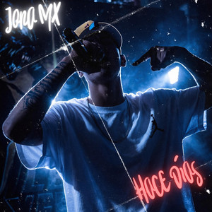 Hace días by JONA Mex