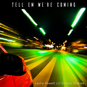 Tell Em We're Coming by Simple Thieves, Leslie Powell