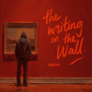 The Writing on the Wall by MISSME