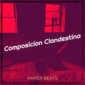 Composicion Clandestina by PAPER BEATS
