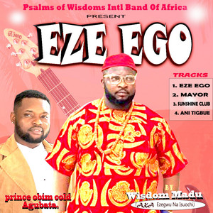 Wisdom Madu Ezegwu Isiochi - Eze Ego (feat. Princeobim Agubata)