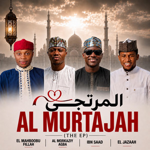 AL MURTAJAH (Hope) by El Mahboobu Fillah, El jazaah, AL MORKAZIY AGBA