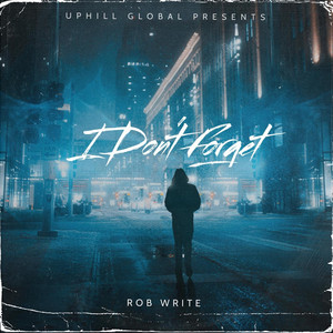 I Don't Forget by Rob Write