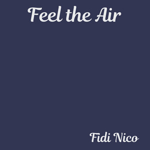 Feel the Air by Fidi Nico