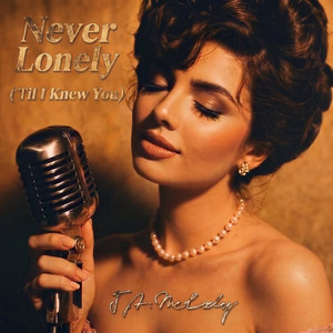 Never Lonely ('Til I Knew You) by J.A. Melody