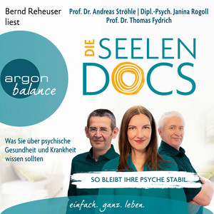Die Seelen-Docs [Was Sie über psychische Gesundheit und Krankheit wissen sollten (Ungekürzte Lesung)]
