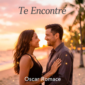 Te Encontré by OSCAR ROMANCE