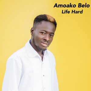 Life Hard by Amoako Belo, Kahpun