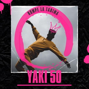 Rompe La Tarima by Yaki 50