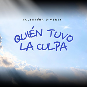 Quién tuvo la culpa by Valeria Diversy