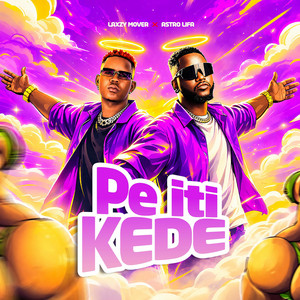Laxzy Mover - Pe iti kede (feat. Astro Lifa)