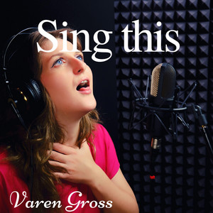Sing this by Varen Gross