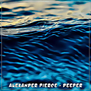 Alexander Pierce - Deeper