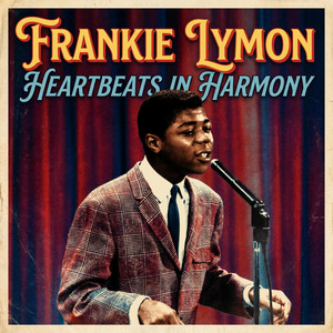 I Want You to Be My Girl by Frankie Lymon, The Teenagers