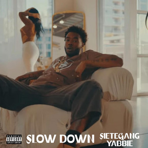 SLOW DOWN by SieteGang Yabbie, 88thagang