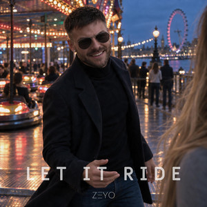 Let it ride by ZEYO