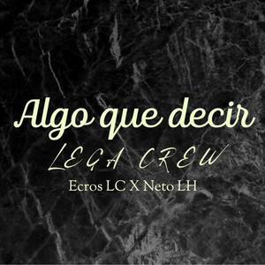 Lega Crew - Algo que decir