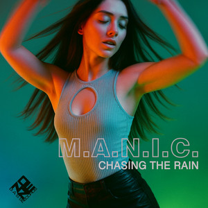 Chasing the Rain - Radio Edit by M.A.N.I.C.