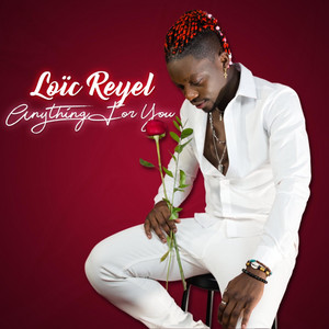 Anything for you by Loïc Reyel