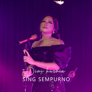 Dini Kurnia - Sing Sempurno