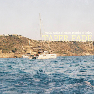 Taper Fade by Mushy Tonius, Horace Maurice, Lazlow