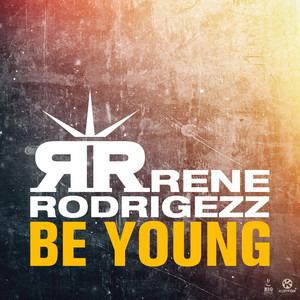 Be Young - Extended Mix by Rene Rodrigezz