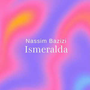 Nassim Bazizi - Ismeralda