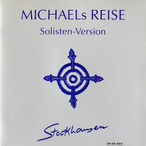 Michaels Reise (Für Einen Trompeter, 9 Mitspieler Und Klangregisseur) [Markus Stockhausen Et Al.] [Karlheinz Stockhausen] by Karlheinz Stockhausen, Kathinka Pasveer, Isao Nakamura, Ian Stuart, Lesley Schatzberger, Markus Stockhausen, Suzanne Stephens, Simon Stockhausen, Michael Svoboda, Andreas Boettger, Michael Obst