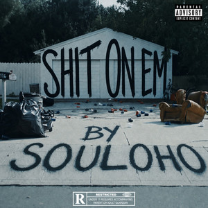 Shit On 'Em by Souloho, Shelly