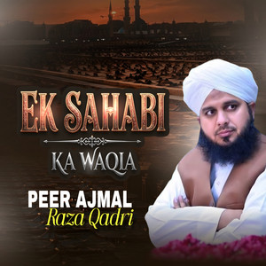 Ek Sahabi Ka Waqia by Peer Ajmal Raza Qadri