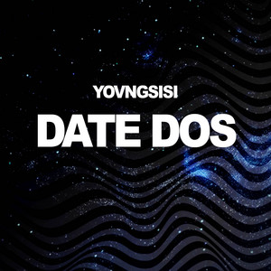 DATE DOS by YOVNGSISI