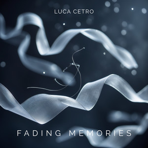 Fading Memories by Luca Cetro
