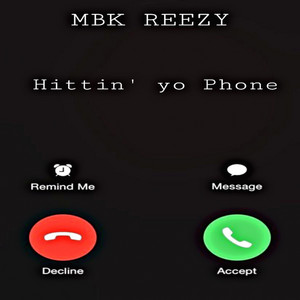 Hittin Yo Phone by MBK Reezy