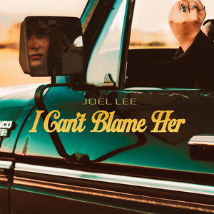I Can't Blame Her by Joel Lee