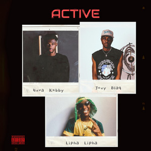 Active by 4eva Kxbby, Joey Blaq, Lipha Lipha