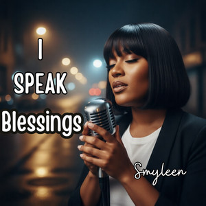 I SPEAK BLESSINGS by Smyleen