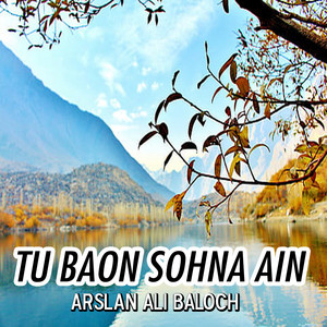 Arslan Ali - Tu Baon Sohna Ain